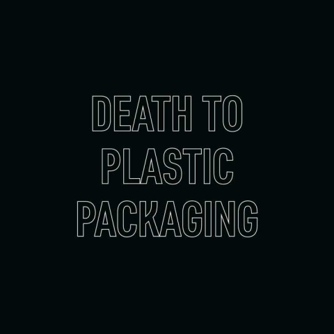 Death to plastic packaging